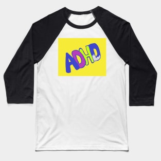 ADHD unfinished--humor AuDHD neurospicy Baseball T-Shirt